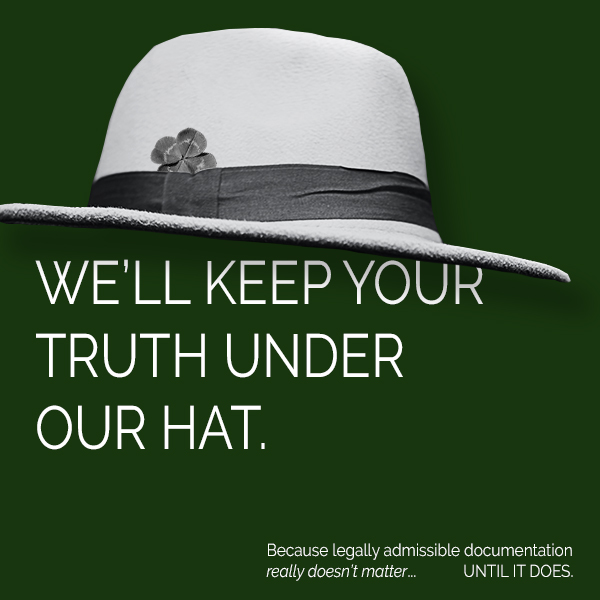 We'll keep your truth under our hat.