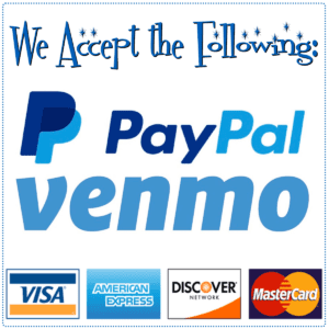 We Accept the following: PayPal, Venmo, Visa, Amex, MasterCard